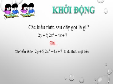 Bài giảng Toán Lớp 7 (Sách Chân trời sáng tạo) - Chương 7 - Bài 2 Đa thức một biến - Năm học 2022-2023